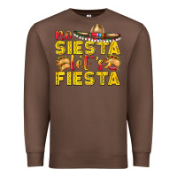 Chestnut No Siesta Let's Fiesta Premium Sweatshirt - texasbilliewilder