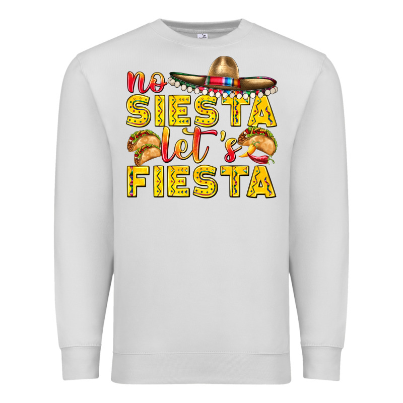 No Siesta Let's Fiesta Premium Sweatshirt by texasbilliewilder | Teevron
