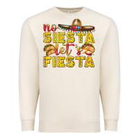 Sandshell No Siesta Let's Fiesta Premium Sweatshirt - texasbilliewilder