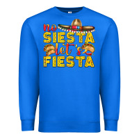 True Royal No Siesta Let's Fiesta Premium Sweatshirt - texasbilliewilder