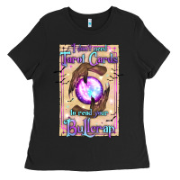 Black I Don't Need Tarot Cards To Read Your Bullcrap Ladies Tee - texasbilliewilder