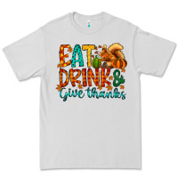 Dove Grey eat drink give thanks Premium Tee - CowhideDigitalArt