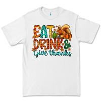 White eat drink give thanks Premium Tee - CowhideDigitalArt