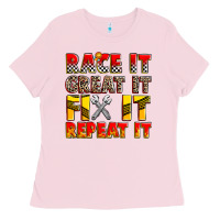 Bubblegum Pink race it great it fix it repeat it Ladies Tee - Zillion Design Studio