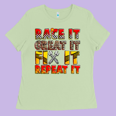 Race It Great It Fix It Repeat It Ladies Tee Designed By Zillion Design Studio