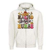 Oatmeal Heather nacho average nurse Zipper Hoodie - LillyAllenDesigns