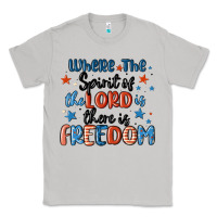 Where The Spirit Of The Lord Is There Is Freedom Classic Tee | Teevron