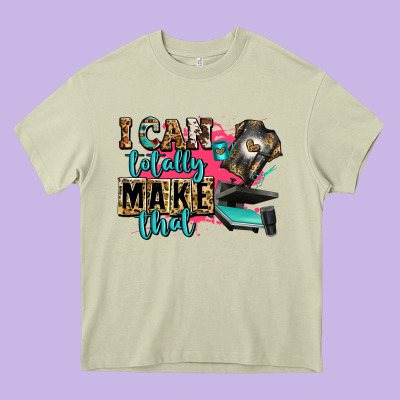 I Can Totally Make That Heavy Core Tee Designed By Zillion Design Studio