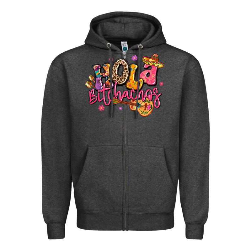 Hola Bitchachos Mexico Cinco De Mayo Zipper Hoodie by LillyAllenDesigns | Teevron
