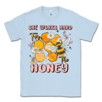 Dusty Blue she works hard for the honey Classic Tee - MaliasSmallBusiness