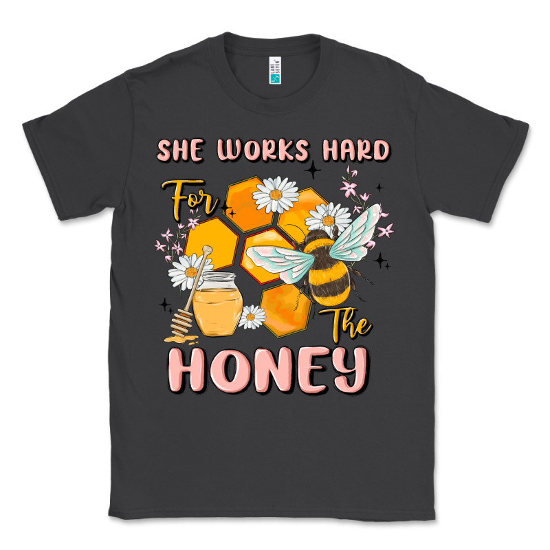 She Works Hard For The Honey Classic Tee by MaliasSmallBusiness | Teevron