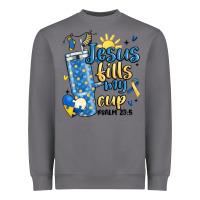Storm down syndrome jesus fills my cup Heavyweight Sweatshirt - MaliasSmallBusiness
