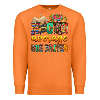 Nacho Average Bus Driver Premium Sweatshirt | Teevron