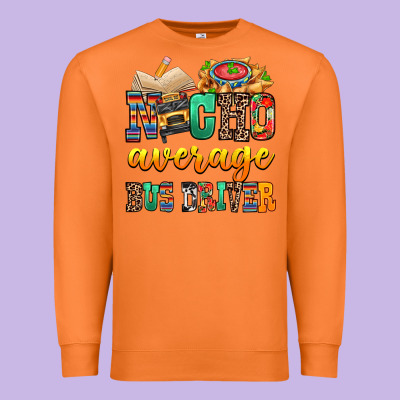 Nacho Average Bus Driver Premium Sweatshirt Designed By Texasbilliewilder