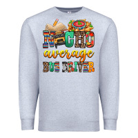 Heather Grey Nacho Average Bus Driver Premium Sweatshirt - texasbilliewilder