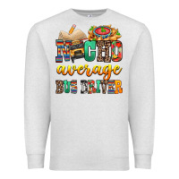 Oatmeal Heather Nacho Average Bus Driver Premium Sweatshirt - texasbilliewilder