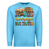 Ocean Blue Nacho Average Bus Driver Premium Sweatshirt - texasbilliewilder