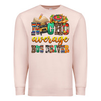 Pale Pink Nacho Average Bus Driver Premium Sweatshirt - texasbilliewilder
