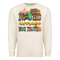 Sandshell Nacho Average Bus Driver Premium Sweatshirt - texasbilliewilder
