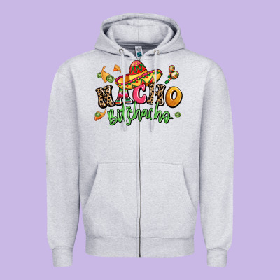Nacho Bitchacho Zipper Hoodie Designed By Lillyallendesigns