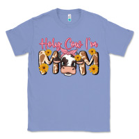 Colony Blue holy cow i'm mom Classic Tee - MaliasSmallBusiness