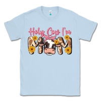 Dusty Blue holy cow i'm mom Classic Tee - MaliasSmallBusiness