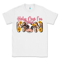 White holy cow i'm mom Classic Tee - MaliasSmallBusiness