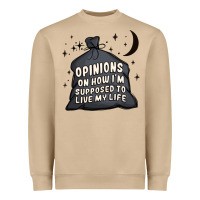 Opinions On How I'm Supposed To Live My Life Heavyweight Sweatshirt | Teevron