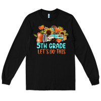 Black 5th grade let's do this Long Sleeve Tee - JahusDesignShop