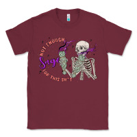 Burgundy not enough sage for this sht Classic Tee - MaliasSmallBusiness