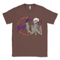 Chestnut not enough sage for this sht Classic Tee - MaliasSmallBusiness