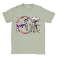 Matcha not enough sage for this sht Classic Tee - MaliasSmallBusiness