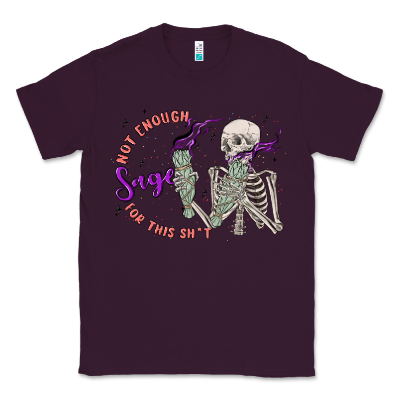 Not Enough Sage For This Sht Classic Tee by MaliasSmallBusiness | Teevron