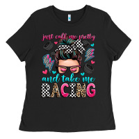 Black just call me pretty and take me racing Ladies Tee - Zillion Design Studio