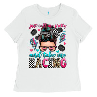 White just call me pretty and take me racing Ladies Tee - Zillion Design Studio