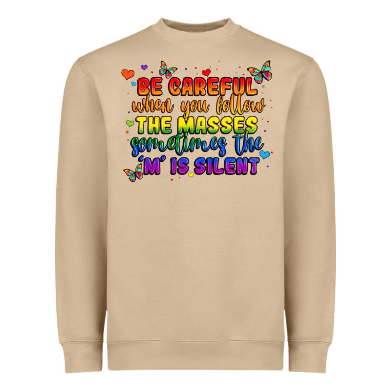 Be Careful When You Follow The Masses Sometimes Th Heavyweight Sweatshirt by MaliasSmallBusiness | Teevron