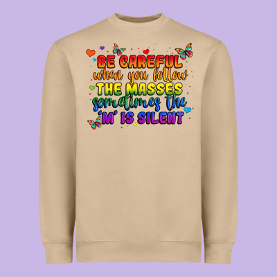 Be Careful When You Follow The Masses Sometimes Th Heavyweight Sweatshirt Designed By Maliassmallbusiness