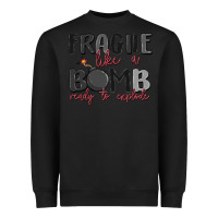 Black fragile like a bomb ready to explode Heavyweight Sweatshirt - MaliasSmallBusiness