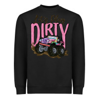Let's Play Dirty Heavyweight Sweatshirt | Teevron