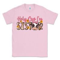 Holy Cow I'm Sister Classic Tee | Teevron