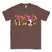 Chestnut holy cow i'm sister Classic Tee - MaliasSmallBusiness