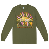 Army Green be the sunshine Long Sleeve Tee - MaliasSmallBusiness