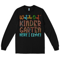 Black watch out kindergarten here i come! Long Sleeve Tee - JahusDesignShop