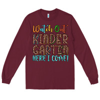 Burgundy watch out kindergarten here i come! Long Sleeve Tee - JahusDesignShop