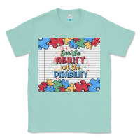 Seafoam see the ability not the disability Classic Tee - MaliasSmallBusiness