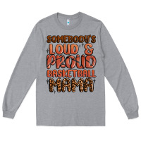 Heather Grey somebodys loud and proud basketball mama Long Sleeve Tee - MaliasSmallBusiness