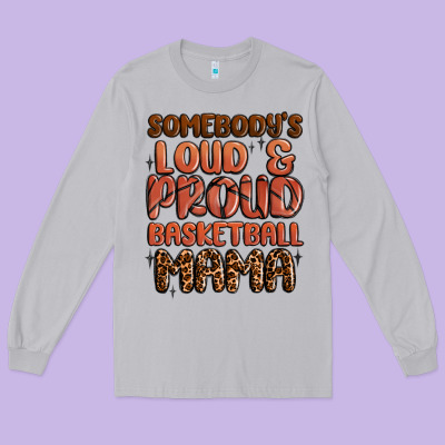 Somebodys Loud And Proud Basketball Mama Long Sleeve Tee Designed By Maliassmallbusiness