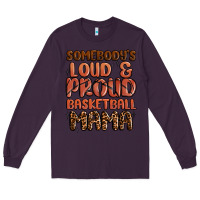 Plum somebodys loud and proud basketball mama Long Sleeve Tee - MaliasSmallBusiness
