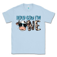 Dusty Blue holy cow i'm one Classic Tee - MaliasSmallBusiness