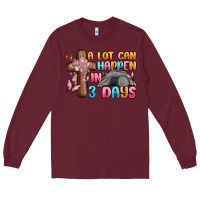 Burgundy a lot can happen in 3 days Long Sleeve Tee - MaliasSmallBusiness